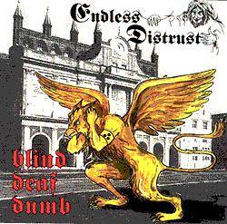 Endless Distrust : Blind Deaf Dumb